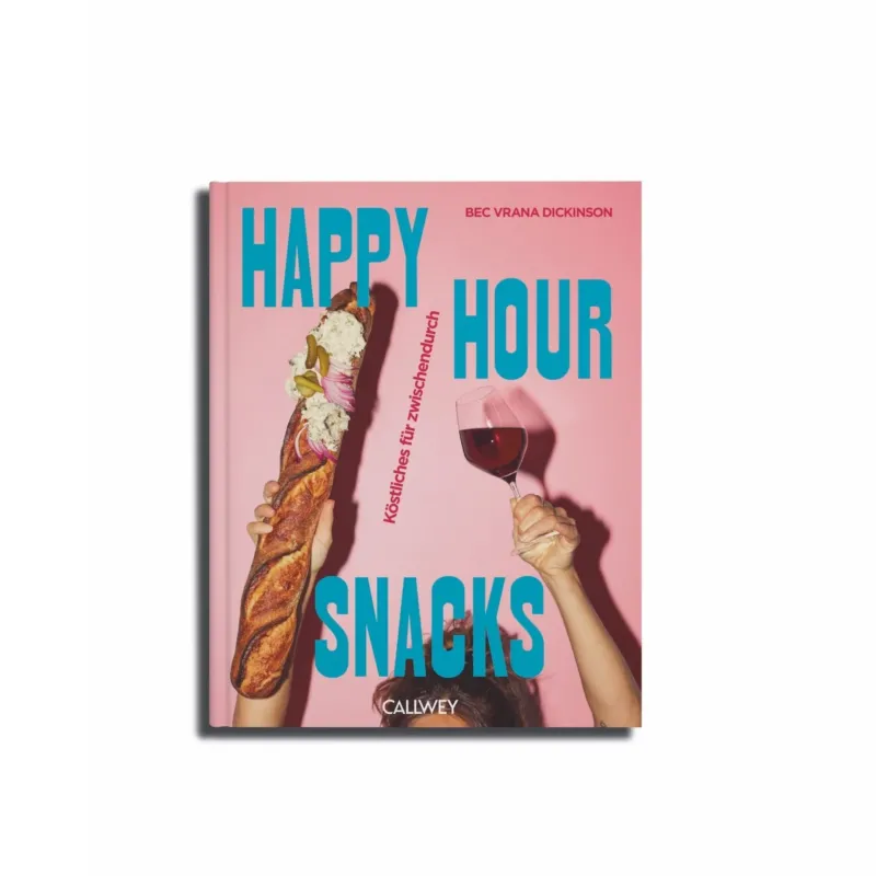 Happy Hour Snacks – Köstliches für Zwischendurch • Callwey