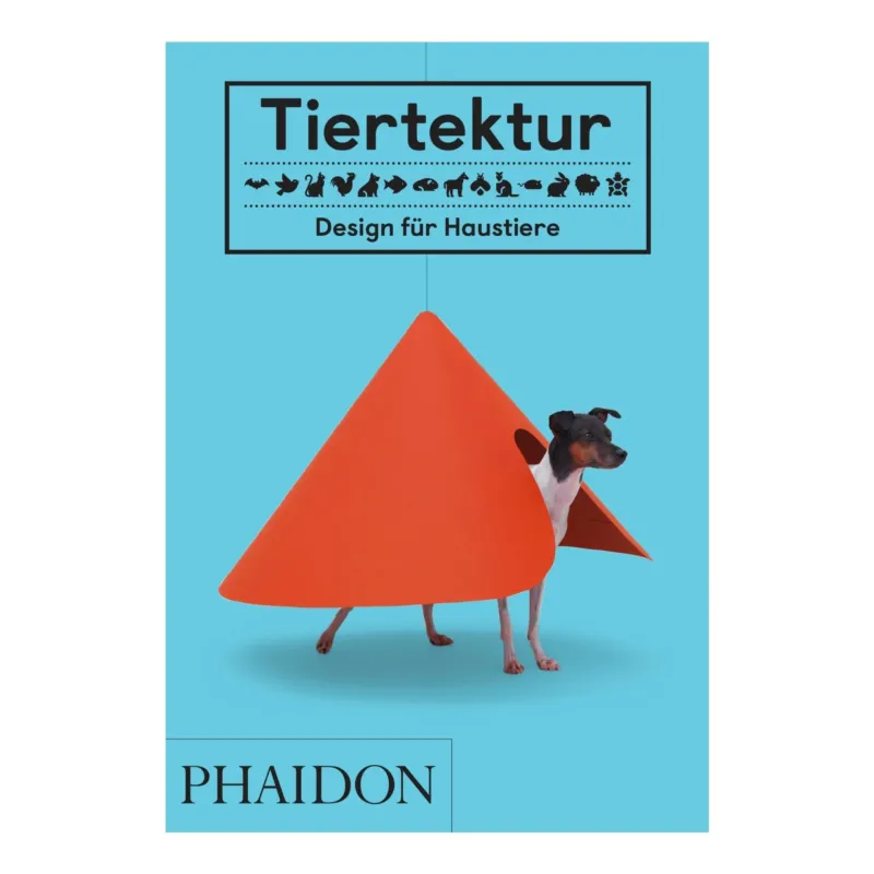Tiertektur – Design für Haustiere • Phaidon