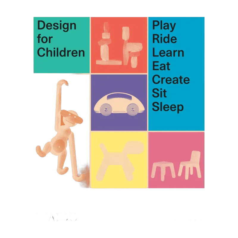 Livre "Design for children : Play, Ride, Learn, Eat, Create, Sit, Sleep" - The Cool Republic