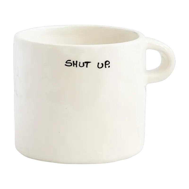 Mug en céramique blanc avec écriture Shut Up - Anna + Nina